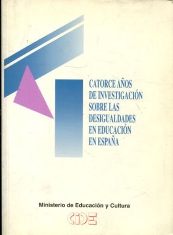 CATORCE AÑOS DE INVESTIGACION SOBRE LAS DESIGUALDADES EN EDUCACION EN ESPAÑA.