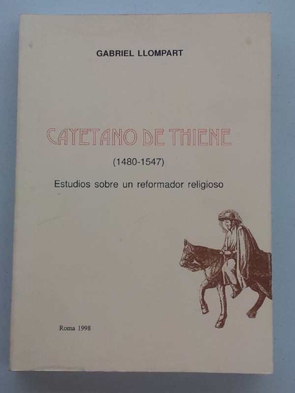 CAYETANO DE THIENE (1480-1547). Estudios sobre un reformador religioso