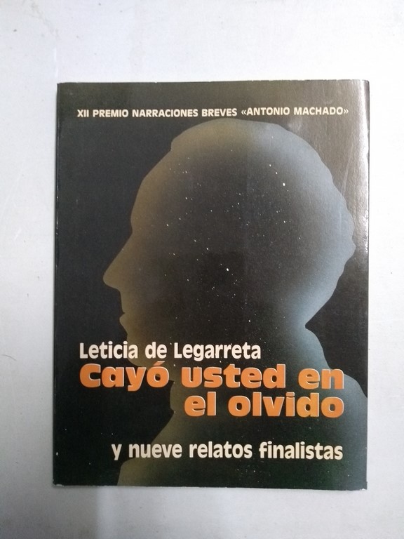 Cayó usted en el olvido y nueve relatos finalistas