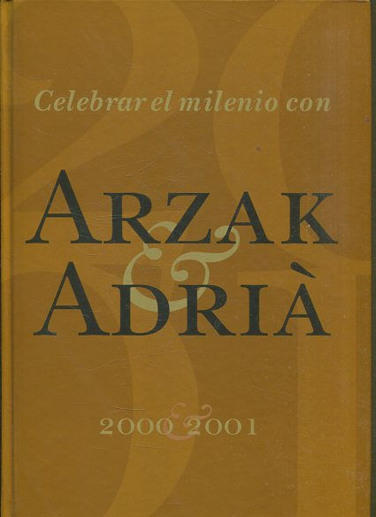 CELEBRAR EL MILENIO CON ARZAK ADRIA 2000-2001.