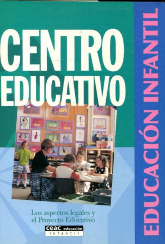 CENTRO EDUCATIVO. LOS ASPECTOS LEGALES Y EL PROYECTO EDUCATIVO.