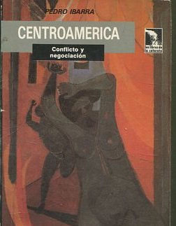 CENTROAMERICA. CONFLICTO Y NEGOCIACION.