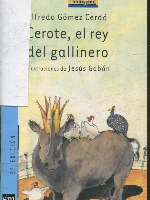 CEROTE, EL REY DEL GALLINERO.