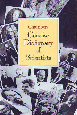 CHAMBERS CONCISE DICTIONARY OF SCIENTISTS.