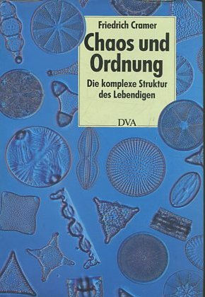 CHAOS UND ORDNUNG. DIE KOMPLEXE STRUKTUR DES LEBENDIGEN.