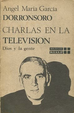 CHARLAS EN LA TELEVISION. DIOS Y LA GENTE.