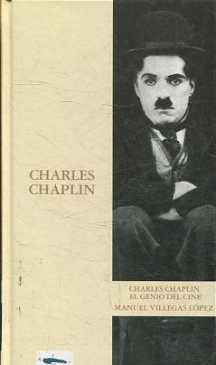 CHARLES CHAPLIN EL GENIO DEL CINE.