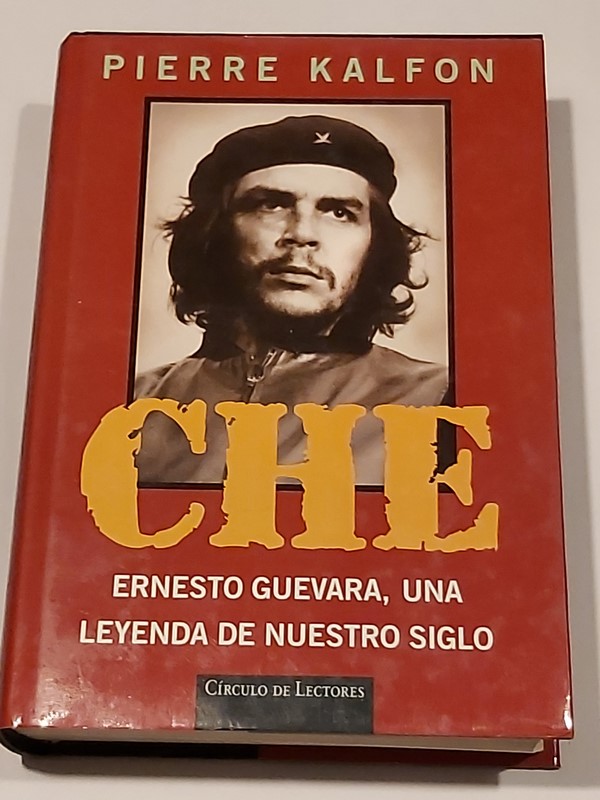 CHE  Ernesto Guevara, una leyenda de nuestro siglo