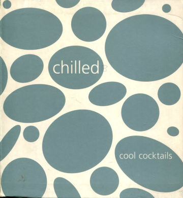 CHILLED COOL COCKTAILS.