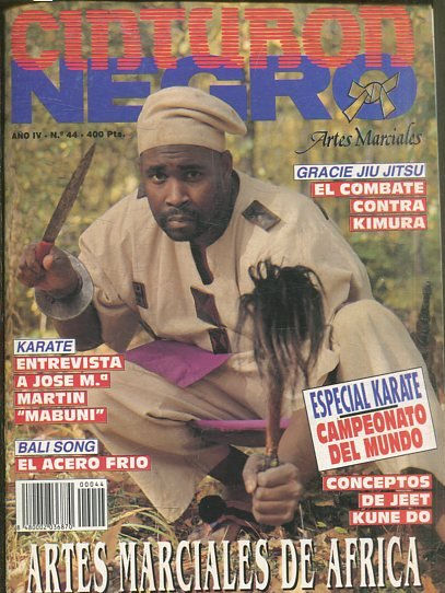 CINTURON NEGRO AÑO IV-Nº 44. ARTES MARCIALES. GRACIE JIU JITSU. EL COMBATE CONTRA KIMURA. ARTES MARCIALES DE AFRICA.