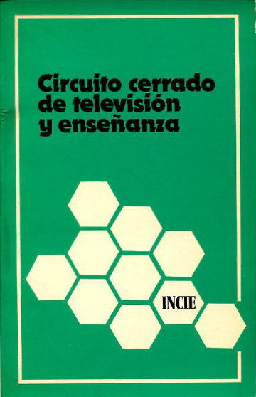 CIRCUITO CERRADO DE TELEVISION Y ENSEÑANZA.