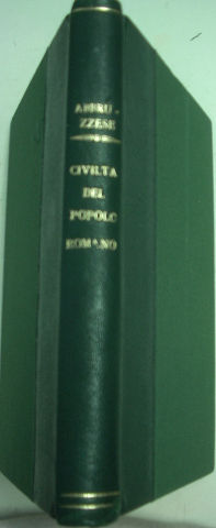 CIVILTÀ DEL POPOLO ROMANO (SECOLO VIII A.C.-SECOLO V D.C.).