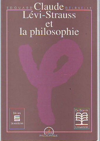 CLAUDE LEVI-STRAUSS ET LA PHILOSOPHIE.