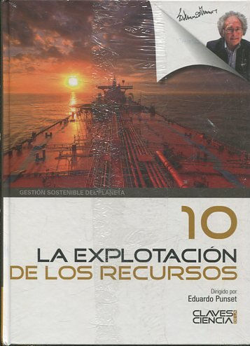 CLAVES DE LA CIENCIA  10 LA EXPLOTACION DE LOS RECURSOS.