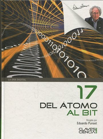 CLAVES DE LA CIENCIA  17 DEL ATOMO AL BIT.