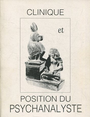 CLINIQUE ET POSITION DU PSYCHANALYSTE.