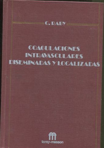 COAGULACIONES INTRAVASCULARES DISEMINADAS Y LOCALIZADAS.