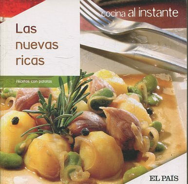 COCINA AL INSTANTE. Nº 17. LAS NUEVAS RICAS. RECETAS CON PATATAS.