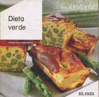 COCINA AL INSTANTE. Nº 20. DIETA VERDE. RECETAS PARA VEGETARIANOS.