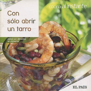 COCINA AL INSTANTE. Nº 21. CON SOLO ABRIR UN TARRO. PLATOS CON ALIMENTOS EN CONSERVA.