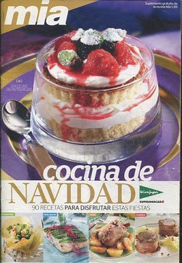 COCINA MIA. COCINA DE NAVIDAD. 90 RECETAS PARA DISFRUTAR ESTAS FIESTAS.