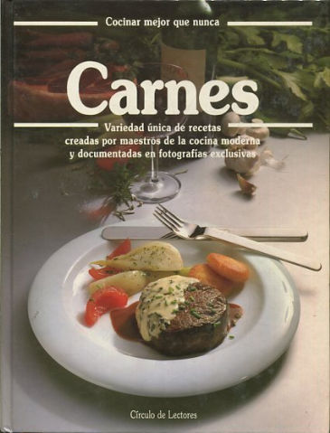 COCINAR MEJOR QUE NUNCA. CARNES. VARIEDAD UNICA DE RECETAS CREADAR POR MAESTROS DE LA COCINA MODERNA Y DOCUMENTALES EN FOTOGRAFIAS EXCLUSIVAs.