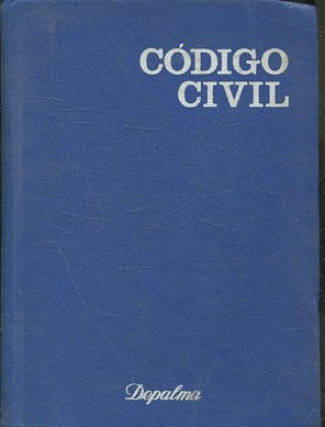 CODIGO CIVIL CON LAS NOTAS DE VELEZ SARSFIELD Y LEYES COMPLEMENTARIAS.