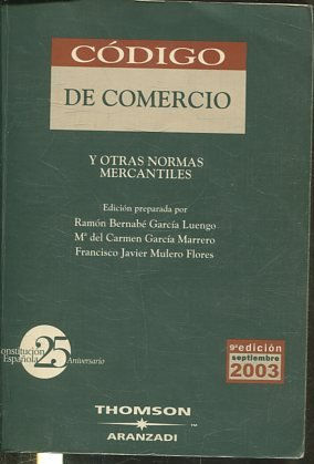 CODIGO DE COMERCIO Y OTRAS NORMAS MERCANTILES. 9º EDICION SEPTIEMBRE 2003.