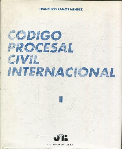 CODIGO PROCESAL CIVIL INTERNACIONAL. TOMO II.