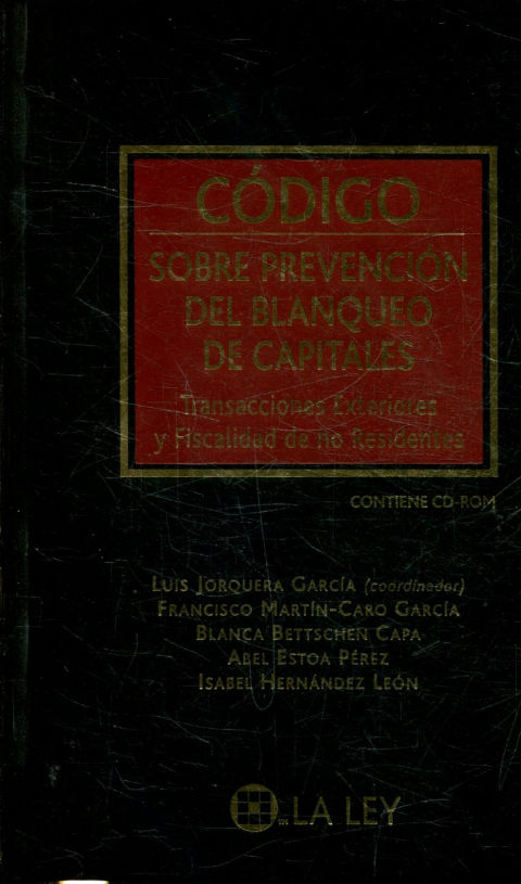 CODIGO SOBRE PREVENCION DEL BLANQUEO DE CAPITALES, TRANSACCIONES EXTERIORES Y FISCALIDAD DE NO RESIDENTES + CD-ROM.