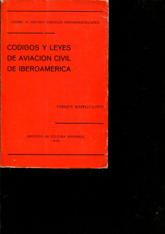 CODIGOS Y LEYES DE AVIACION CIVIL DE IBEROAMERICA.