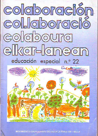 COLABORACION/COL.LABORACIO/COLABOURA/ELKAR-LANEAN. Nº 22: EDUCACION ESPECIAL.