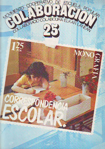 COLABORACION/COL.LABORACIO/COLABOURA/ELKAR-LANEAN. Nº 25: CORRESPONDENCIA ESCOLAR.