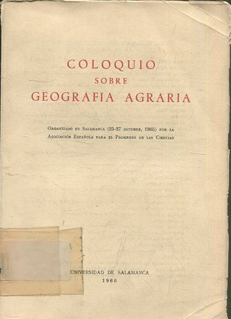 COLOQUIO SOBRE GEOGRAFIA AGRARIA.