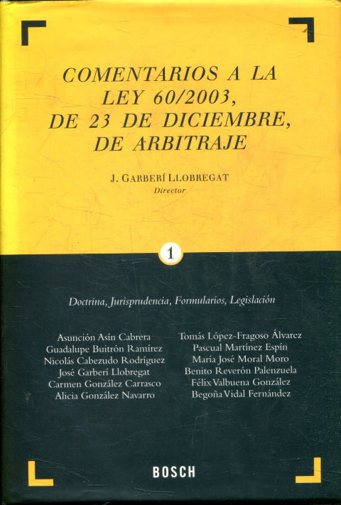 COMENTARIOS A LA LEY 60/2003, DE 23 DE DICIEMBRE, DE ARBITRAJE (2 VOLUMENES + CD-ROM). DICTRINA, JURISPRUDENCIA, FORMULARIOS, LEGISLACION.