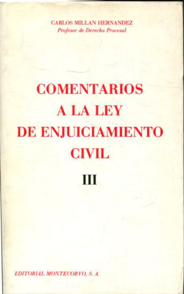 COMENTARIOS A LA LEY DE ENJUICIAMIENTO CIVIL. TOMO III