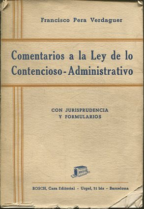 Comentarios a la Ley de lo Contencioso-Administrativo de 27 de diciembre de 1956.