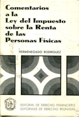 COMENTARIOS A LA LEY DEL IMPUESTO SOBRE LA RENTA DE LAS PERSONAS FISICAS.