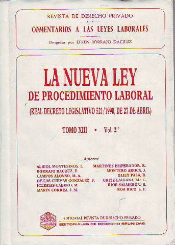 COMENTARIOS A LAS LEYES LABORALES. EL ESTATUTO DE LOS TRABAJADORES. TOMO XIII. VOL 2º. LA NUEVA LEY DE PROCEDIMIENTO LABORAL (REAL DECRETO LEGISLATIVO 521/2990, DE 27 DE ABRIL)