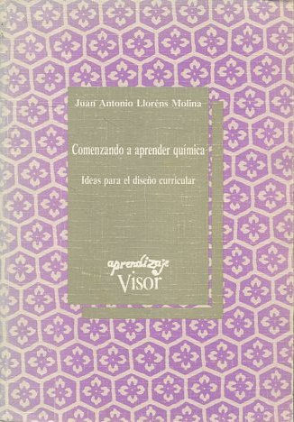 COMENZANDO A APRENDER QUIMICA. IDEAS PARA EL DISEÑO CURRICULAR.
