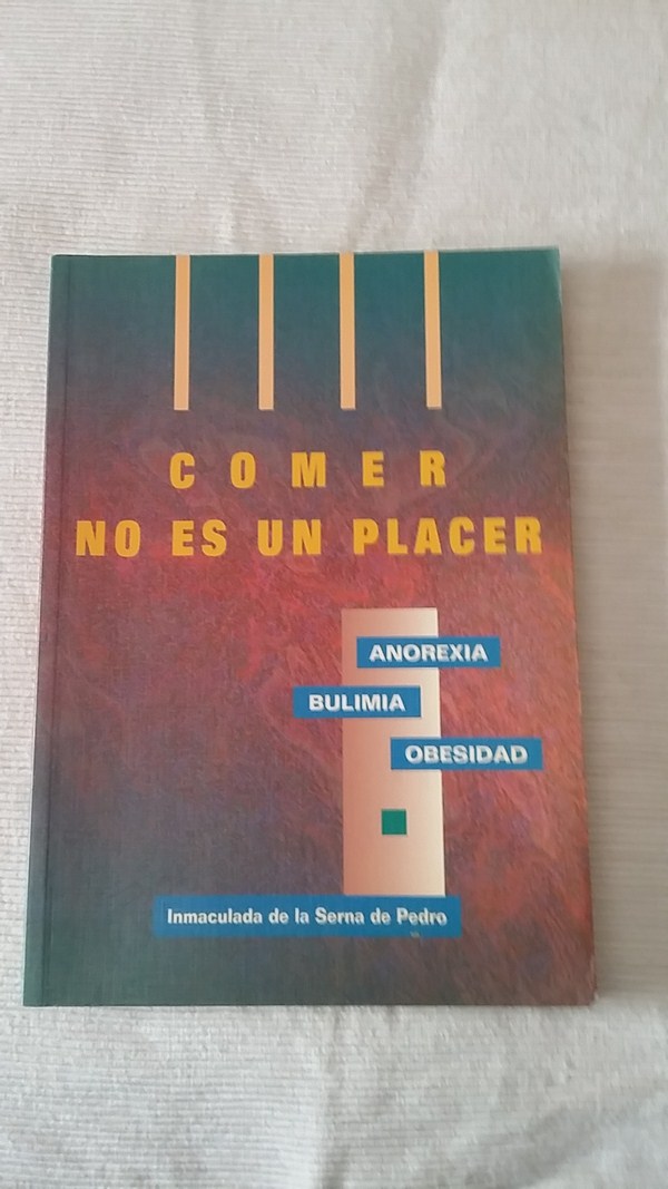 Comer no es un placer: anorexia, bulimia, obesidad