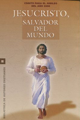 JESUCRISTO, SALVADOR DEL MUNDO.