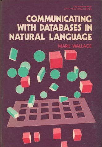 COMMUNICATING WITH DATABASES IN NATURAL LANGUAGE.