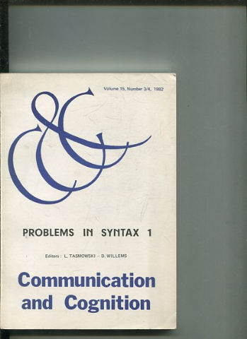 COMMUNICATION & COGNITION. VOLUME 15, NUMBER 3/4. PROBLEMS IN SYNTAX 1.