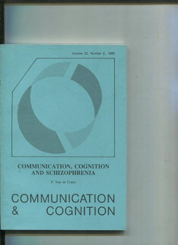 COMMUNICATION & COGNITION. VOLUME 22, NUMBER 2. COMMUNICATION, COGNITION AND SCHIZOPHRENIA.