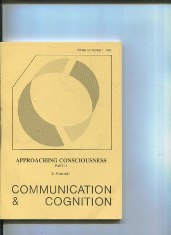 COMMUNICATION & COGNITION. VOLUME 31, NUMBER 1. APPROACHING CONSCIOUSNESS PART II.