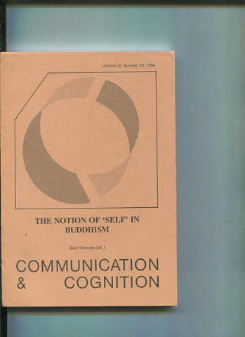 COMMUNICATION & COGNITION. VOLUME 32, NUMBER 1/2. THE NOTION OF SELF IN BUDDHISM.