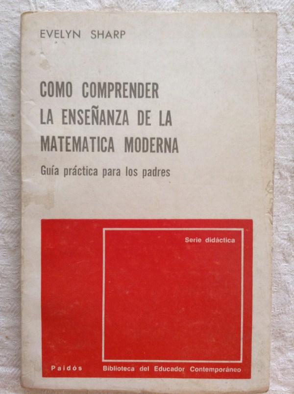 Como comprender la enseñanza de la matemática moderna