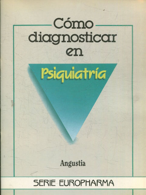 COMO DIAGNOSTICAR EN PSIQUIATRIA. ANGUSTIA.