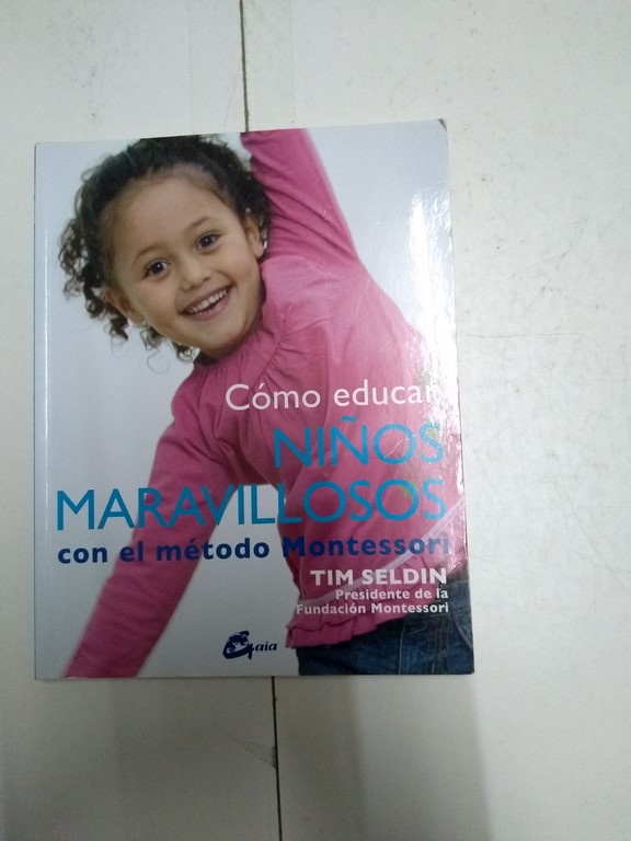 Cómo educar niños maravillosos con el método Montessori